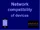 Network compatibility of devices
