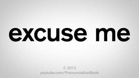 How to Pronounce Excuse Me