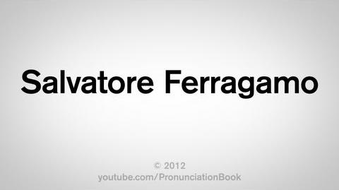 How to Pronounce Salvatore Ferragamo