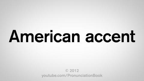 How to Pronounce American Accent