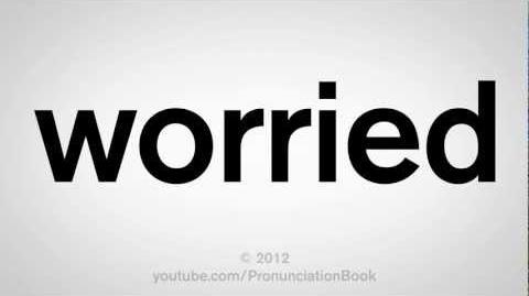 How to Pronounce Worried