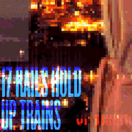 17.png (48 KB) 17's image. The text reads, "rails hold up trains".