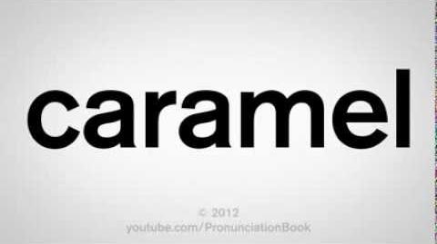 How to Pronounce Caramel