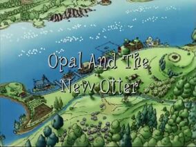 Opal and The New Otter title card