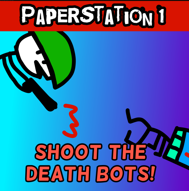 SHOOT THE DEATH BOTS! Paper Computer Games Fandom