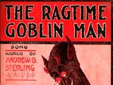 Ragtime Goblin Man