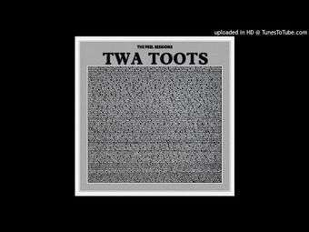 Twa Toots | John Peel Wiki | Fandom