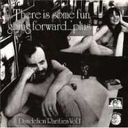 There Is Some Fun Going Forward... Plus: Dandelion Rarities Vol. 1 (1995, CD, See For Miles SEECD 427)