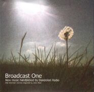 Broadcast One: New Music Handpicked By Dandelion Radio (2010, CD, Odd Box BOX005)