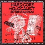 Hardcore Holocaust (87-88 Sessions) - The Peel Sessions (1988, LP, CD, cassette, Strange Fruit SFRLP101/ SFRCD101 / SFRMC 101)