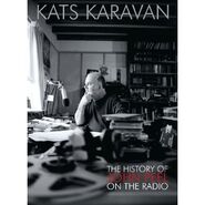 Kats Karavan - The History Of John Peel On The Radio (2009, 4xCD, Universal 271 415-1)