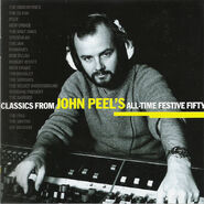 Compilation of tracks from the 2000 All-Time Festive 50: Classics From John Peel's All-Time Festive Fifty (Universal Music Cataolgue, 2006).