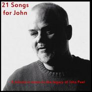 21 Songs For John: A Tribute In Music To The Legacy Of John Peel (2014, download, Unwashed Territories)