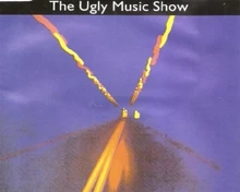 Ugly Music Show