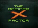 The Officer X Factor
