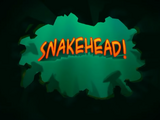 Snakehead!