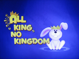 All King No Kingdom