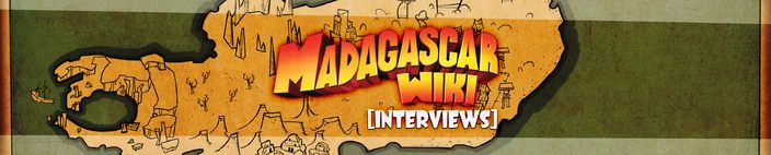 Madagascar Wiki Interview header