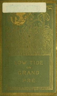 Bliss Carman, Low Tide on Grand Pre, 1893. Courtesy Victoria University.