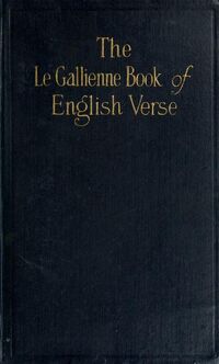 Richard Le Gallienne, The LeGallienne Book of English Verse, 1922. Courtesy Internet Archive.