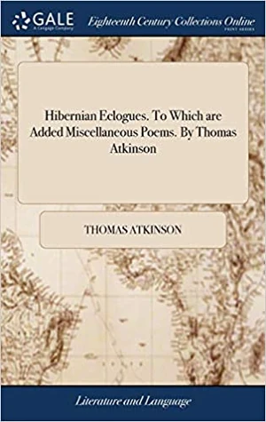 Thomas Atkinson, Hibernian Eclogus (1791). Gale ECCO, 2018. Courtesy Amazon.com.