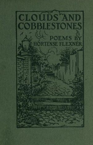 Hortense Flexner, Clouds and Cobblestones: Poems. Boston & New York: Houghton Mifflin, 1920. Courtesy Internet Archive.
