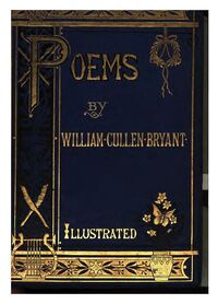 William Cullen Bryant (1794-1878), Poems, 1873. Courtesy Internet Archive.