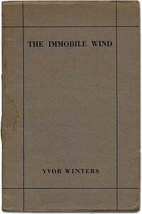 Yvor Winters (1900-1968), The Immobile Wind, 1921. Courtesy Between the Covers.