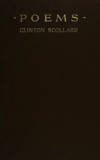 Clinton Scollard (1860-1932), Poems]. Boston: Houghton Mifflin, 1914. Courtesy Internet Archive.