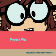 Peppa Pig humanized in Peppa’s Human Adventures: Peppa Pig x The Loud House