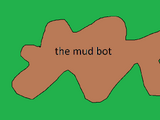 The mud bot