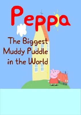 Peppa - The Biggest Muddy Puddle in the World | Peppa Pig Fanon