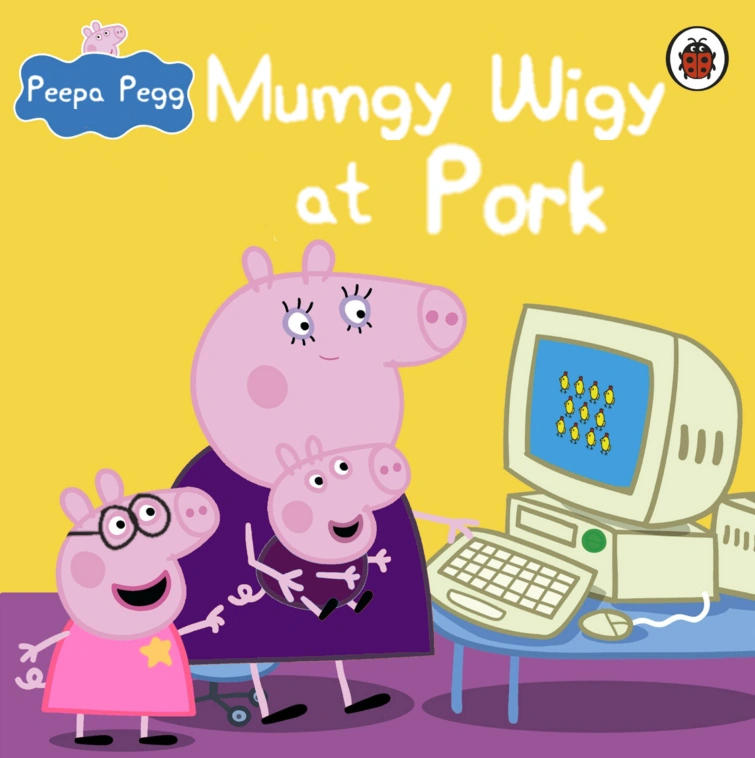 Mumgy Wigy At Pork Peppa Pig Fanon Wiki Fandom