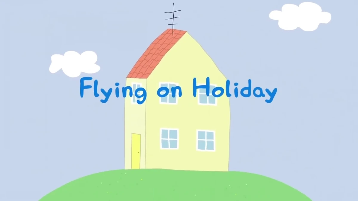 Flying on Holiday Peppa Pig Wiki Fandom
