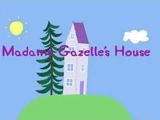 Madame Gazelle's House
