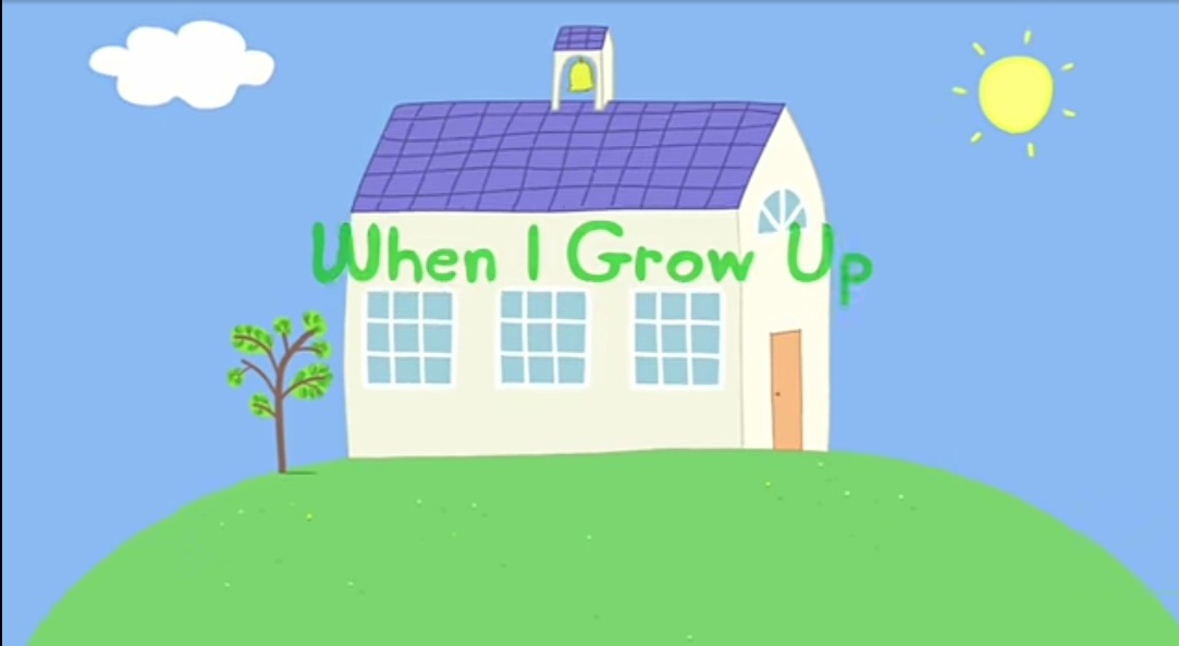 When I Grow Up | Peppa Pig Wiki | Fandom