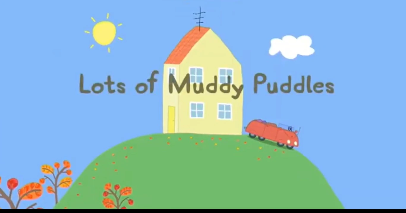Lots of Muddy Puddles title card