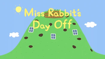 Miss Rabbit's Day Off | Peppa Pig Wiki | Fandom