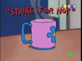 Strike it Or Not