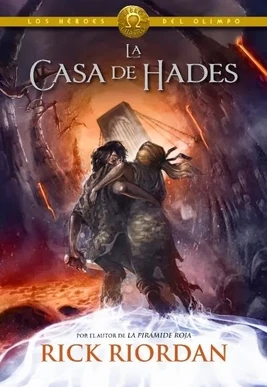 3. La casa de Hades. Los héroes del Olimpo. Rick Riordan