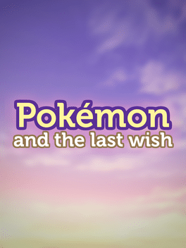 Pokémon and the Last Wish Wiki | Fandom