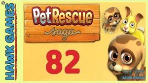 Pet_Rescue_Saga_Level_82_-_3_Stars_Walkthrough,_No_Boosters