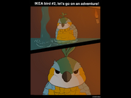 The Great Betrayal (https://www.reddit.com/r/PewdiepieSubmissions/comments/ck7x5q/come_on_real_ikea_bird_you_didnt_hear_anything/)