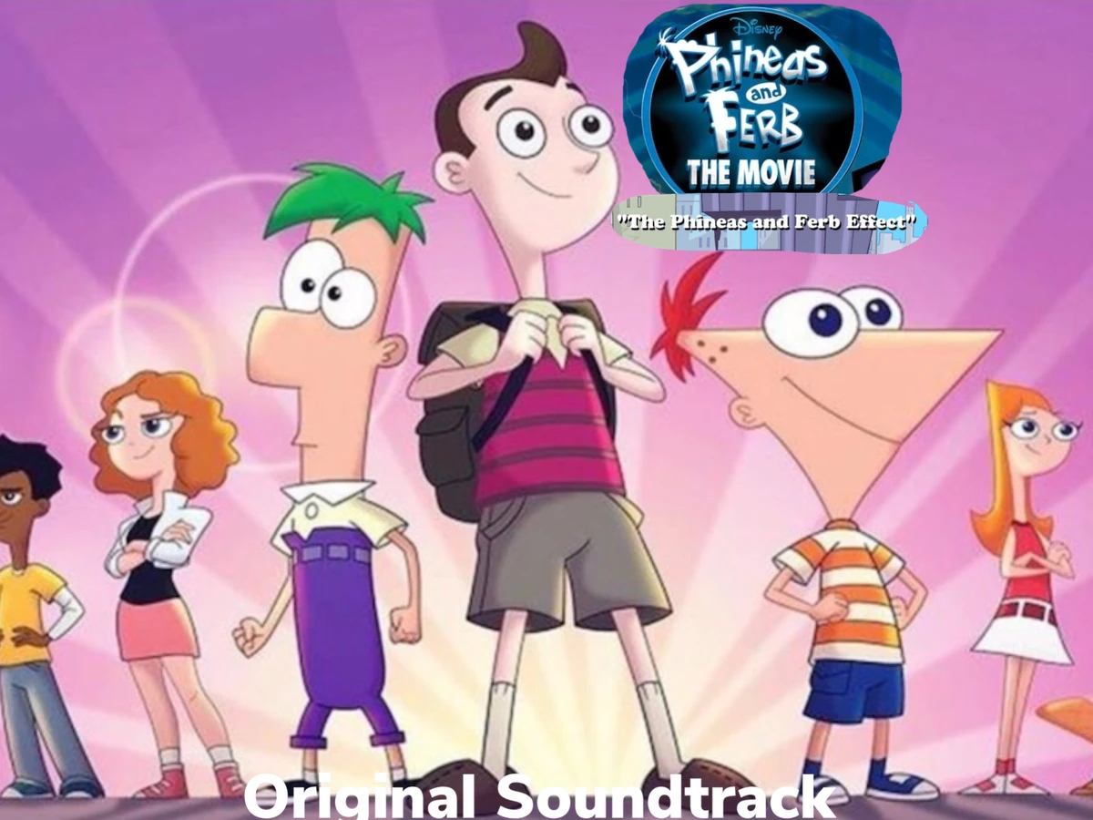 Phineas and Ferb The Movie The Phineas and Ferb Effect (Original