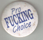 Pro-fucking-choice