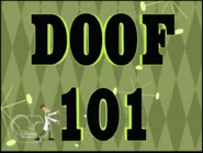 "I'm starting over at one! Doof 101!"