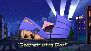 Deconstructing Doof Title Card