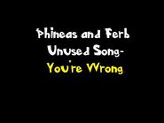Phineas and Ferb Unused Song You're Wrong Lyrics