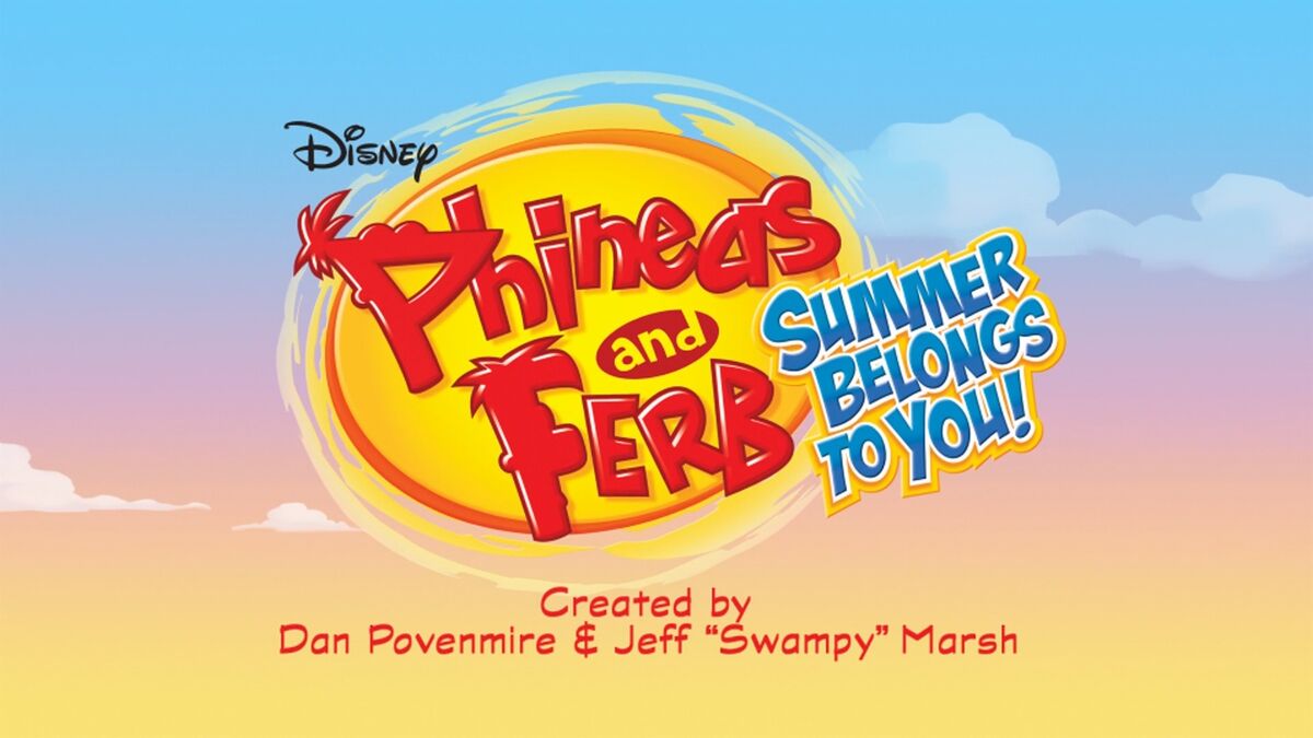 Phineas and Ferb Summer Belongs to You Credits Phineas and Ferb Wiki Fandom