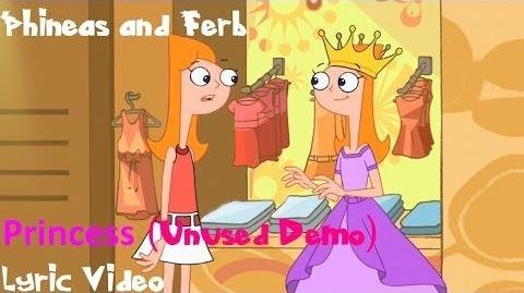 Phineas and Ferb - Princess (Demo) Unused Song Lyric Video